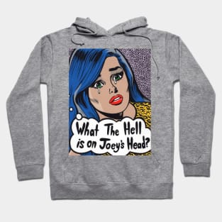 What The Hell is on Joey's Head? Comic Girl Hoodie